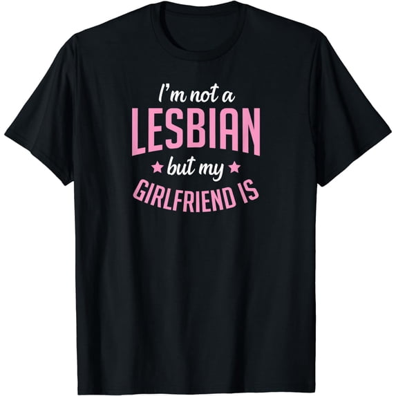 I'm Not A Lesbian But My Girlfriend Is Funny Matching Couple T-Shirt