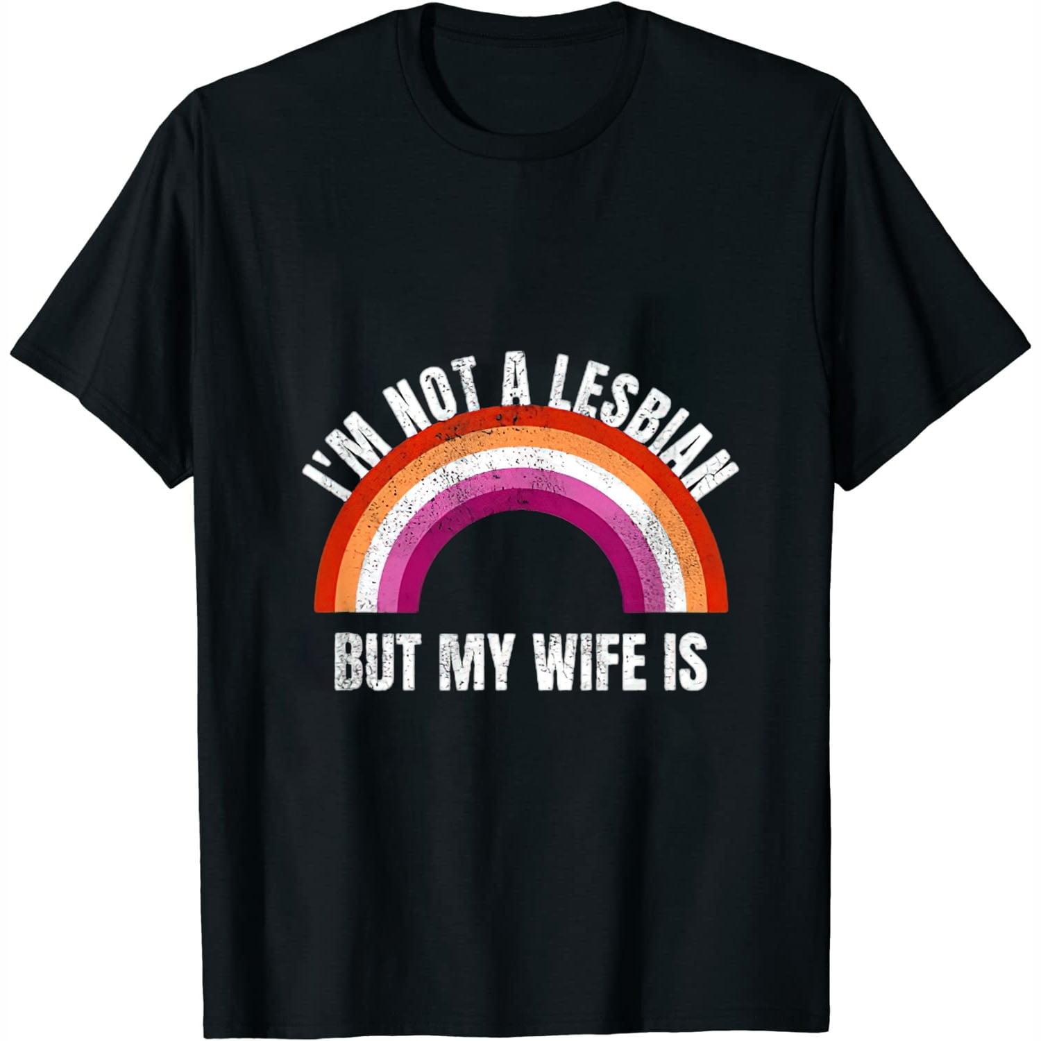 I M Not A Lesbian But My Wife Is Gay Pride Month LGBT Quotes Womens T Shirt Black S Walmart Com