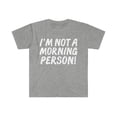 thumbnail image 1 of I'm Not A Morning Person  Unisex T-shirt S-3XL Sarcasm Sarcastic Diva, 1 of 2