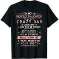 thumbnail image 1 of I'm Not A Perfect Daughter But My Crazy Dad Loves Me Family T-Shirt, 1 of 4