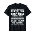 thumbnail image 1 of I'm Not A Perfect Son But My Crazy Mom Loves Me Mother's Day T-Shirt, 1 of 5