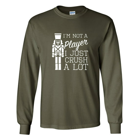 I'm Not A Player I Just Crush A Lot Adult Long Sleeve T-shirt