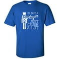 thumbnail image 1 of I'm Not A Player I Just Crush A Lot Adult Short Sleeve T-shirt, 1 of 1