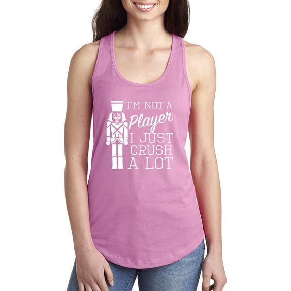 I'm Not A Player I Just Crush A Lot Racerback Tank