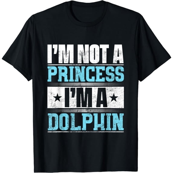 I'm Not A Princess I'm A Dolphin T-Shirt