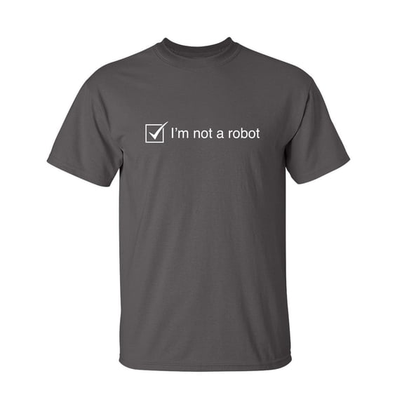 I'm Not A Robot Sarcastic Humor Graphic Novelty Funny Tall T Shirt