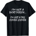 thumbnail image 1 of I'm Not A Short Person...I'm Just A Tall Oompa Loompa shirt., 1 of 3