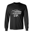 thumbnail image 1 of I'm Not A Step-Father. . . Stepped Up Adult Long Sleeve T-shirt, 1 of 3