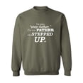 thumbnail image 1 of I'm Not A Step-Father. . .Stepped Up Crewneck Sweatshirt, 1 of 3