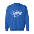 thumbnail image 1 of I'm Not A Step-Father. . .Stepped Up Crewneck Sweatshirt, 1 of 3