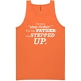 thumbnail image 1 of I'm Not A Step-Father. . . Stepped Up Neon Tank Top, 1 of 1