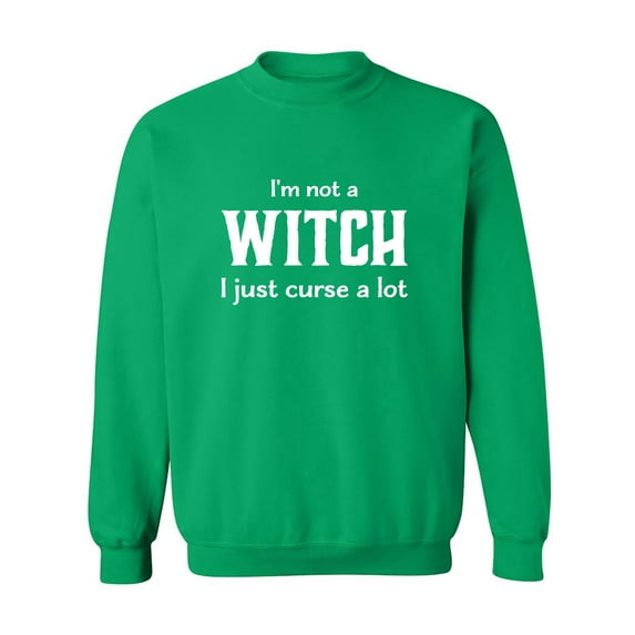 I'm Not A Witch I Just Curse A Lot Crewneck Sweatshirt