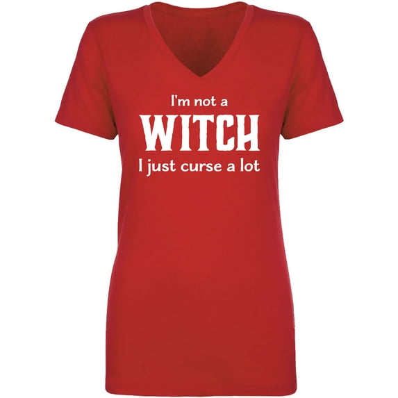 I'm Not A Witch I Just Curse A Lot Womens V-Neck T-Shirt