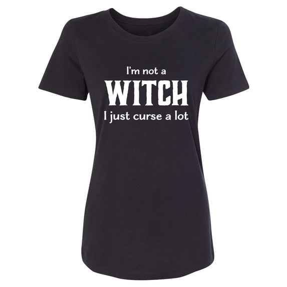 I'm Not A Witch I Just Curse A Lot Womens crewneck tee