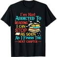 thumbnail image 1 of I'm Not Addicted To Reading I Can Stop - Book Reading T-Shirt, 1 of 3