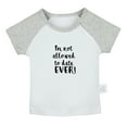 thumbnail image 1 of I'm Not Allowed to Date Ever Funny T shirt For Baby, Newborn Babies T-shirts, Infant Tops, 0-24M Kids Graphic Tees Clothing (Short Gray Raglan T-shirt, 6-12 Months), 1 of 4
