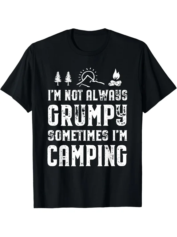 I'm Not Always Grumpy Sometimes I'm Camping Gift Unisex T-Shirt