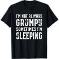 thumbnail image 1 of I'm Not Always Grumpy Sometimes I'm Sleeping Funny T-Shirt, 1 of 3