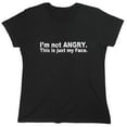 thumbnail image 1 of I'm Not Angry. This Is Just My Face. Sarcastic Humor Novelty Funny Women's Casual Tees, 1 of 3