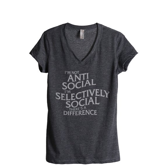 I'm Not Anti Social I'm Selectively Social There's A Difference Women's Fashion Relaxed V-Neck T-Shirt Tee Charcoal Grey X-La