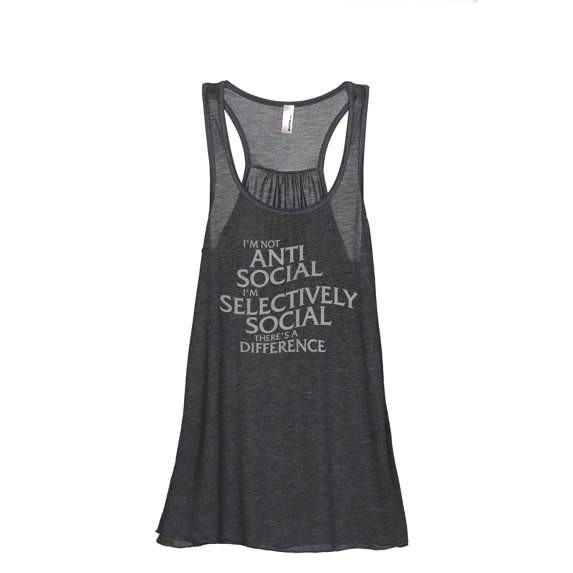 I'm Not Anti Social I'm Selectively Social There's A Difference Women's Fashion Sleeveless Flowy Racerback Workout Yoga Tank