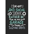 thumbnail image 1 of I'm Not Anti-social I'd Just Rather Be In My Garage Than Talking Idiots: 120 Pages I 6x9 I Graph Paper 5x5 (Paperback), 1 of 1