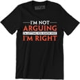 thumbnail image 1 of I'm Not Arguing Funny Present Gift For Men Spouse Father's Day T-Shirt, 1 of 4