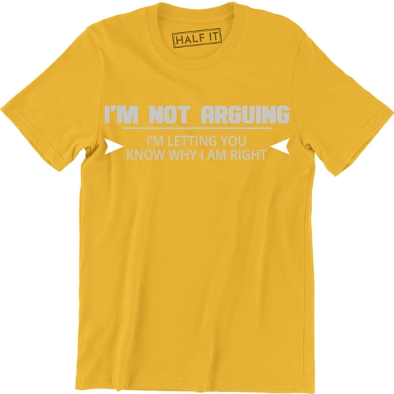 I'm Not Arguing Funny Present Gift For Men Spouse Father's Day Tee Shirt