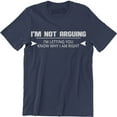 thumbnail image 1 of I'm Not Arguing Funny Present Gift For Men Spouse Father's Day Tee Shirt, 1 of 4