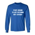 thumbnail image 1 of I'm Not Arguing I'm Just Explaining Adult Long Sleeve T-shirt, 1 of 3
