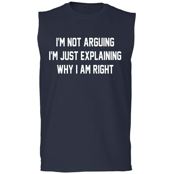 I'm Not Arguing I'm Just Explaining Adult Sleeveless Tee