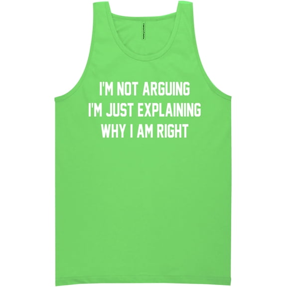 I'm Not Arguing I'm Just Explaining Neon Tank Top
