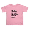 thumbnail image 1 of I'm Not Arguing, I'm Just Explaining Why I'm Right Cute Toddler Tshirts for Boys Girls (Pink, 3T), 1 of 5