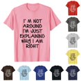 thumbnail image 1 of I'm Not Arguing I'm Just Explaining Why I'm Right T Shirt T Shirt Yarn Short Sleeve T Shirt Western T Shirts for Men, 1 of 3