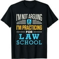 thumbnail image 1 of I'm Not Arguing I'm Practicing for Law School Lawyer Student T-Shirt, 1 of 4