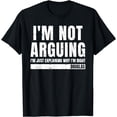 thumbnail image 1 of I'm Not Arguing Just Explaining Why I'm Right Funny Douglas T-Shirt, 1 of 3