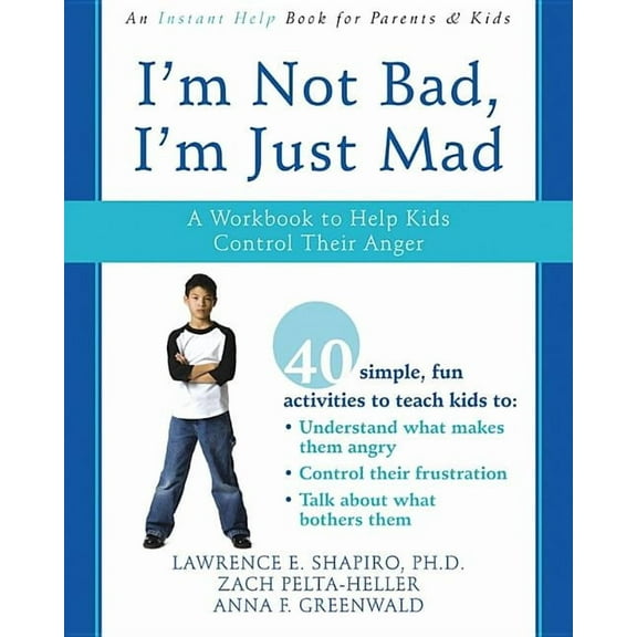 I'm Not Bad, I'm Just Mad: A Workbook to Help Kids Control Their Anger (Workbook) (Paperback)