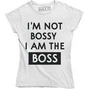 Im Not Bossy I Am The Boss Funny Saying Hilarious Gift For Boss T-Shirt