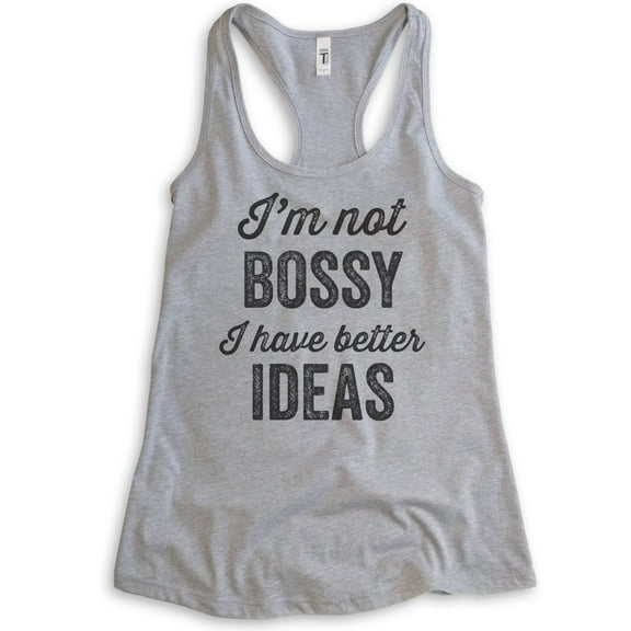 I'm Not Bossy I Have Better Ideas Tank Top, Ladies Racerback Tank Top, Boss Tank, Heather Gray, X-Large