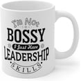 thumbnail image 1 of I'm Not Bossy I Just Have Leadership Skills Ceramic Coffee Mug 11oz, 1 of 5