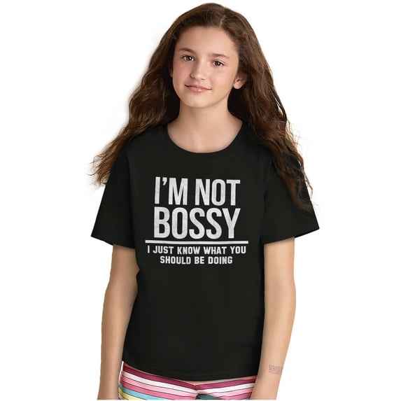 I'm Not Bossy I Just Know Funny Boss Crewneck T Shirts Boy Girl Teen Brisco Brands M