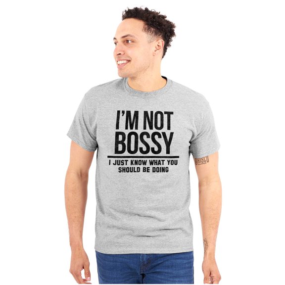 I'm Not Bossy I Just Know Funny Boss Men's Graphic T Shirt Tees Brisco Brands X