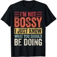 thumbnail image 1 of I'm Not Bossy I Just Know What You Should Be Doing | Funny T-Shirt Black X-Large, 1 of 4