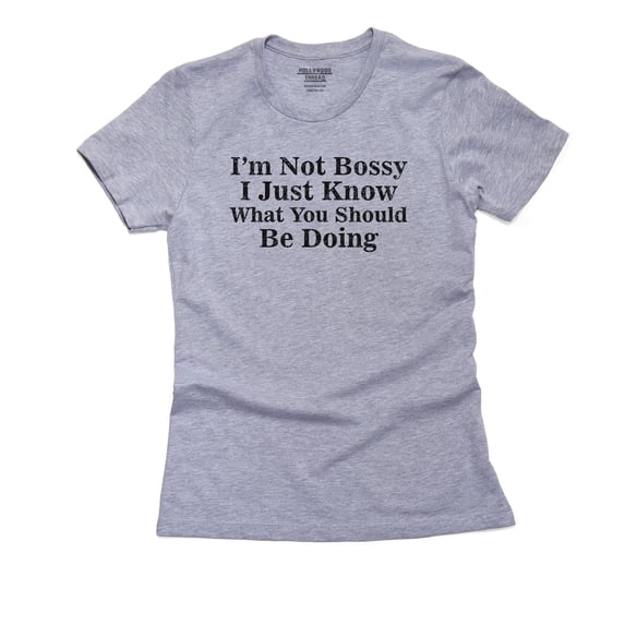 I'm Not Bossy I Just Know What You Should Be Doing Women's Cotton Grey T-Shirt