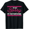thumbnail image 1 of I'm Not Bossy I'm Motivational T-Shirt, 1 of 4