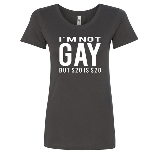 I'm Not But 20$ Is 20$ Womens T-shirts Fit, Charcoal, Small