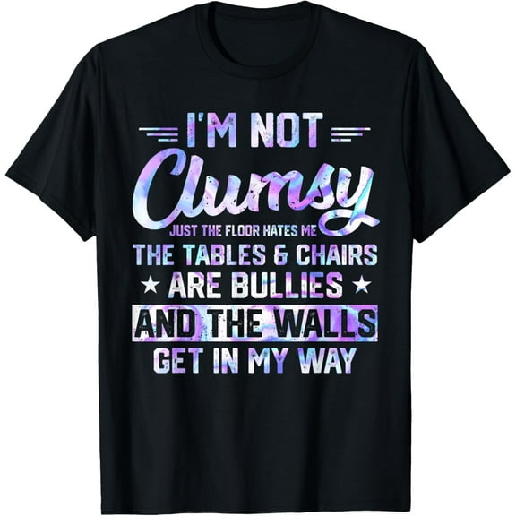 t-shirt I'm Not Clumsy Sarcastic Women Men Boys Funny Saying Design T-Shirt.