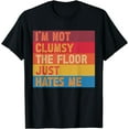 thumbnail image 1 of I'm Not Clumsy the Floor Just Hates Me Funny Quote Saying T-Shirt, 1 of 3