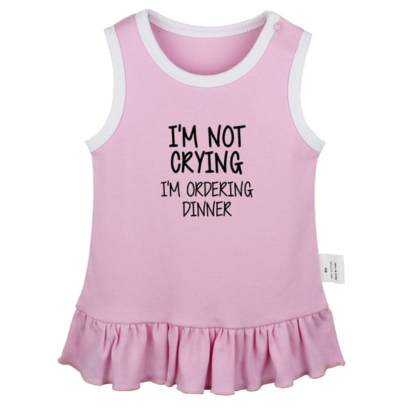 I'm Not Crying I'm Ordering Dinner Funny Dresses For Baby, Newborn Babies Skirts, Infant Princess Dress, 0-24M Kids Graphic Clothes (Pink Sleeveless Dresses, 0-6 Months)