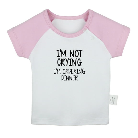 I'm Not Crying I'm Ordering Dinner Funny T shirt For Baby, Newborn Babies T-shirts, Infant Tops, 0-24M Kids Graphic Tees Clothing (Short Pink Raglan T-shirt, 0-6 Months)